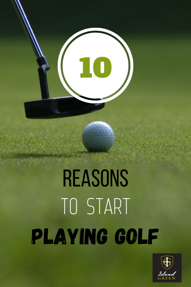 10 Reasons to Start Playing Golf